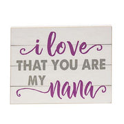 I Love That You Are My Nana Block - 6.5"x5"