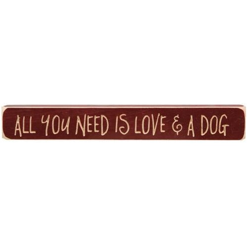 All You Need Is Love & A Dog Engraved Block - 12"