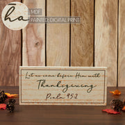 Psalm 95:2 Let Us Come Before Him MDF Sign 7x16