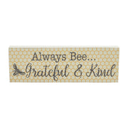 Buzzy Bees Always Bee... Grateful & Kind Wall Sign 4x12x1