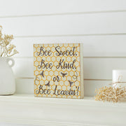 Buzzy Bees Bee Sweet, Bee Kind, or Bee Leavin! Block Sign 8x8x1