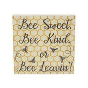 Buzzy Bees Bee Sweet, Bee Kind, or Bee Leavin! Block Sign 8x8x1