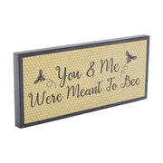 Buzzy Bees You & Me Were Meant To Bee Framed Wall Sign 7x16x1