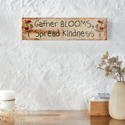 Spring In Bloom Gather Blooms, Spread Kindness Wall Sign 4x15x0.75