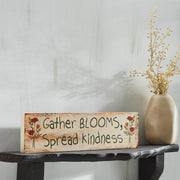 Spring In Bloom Gather Blooms, Spread Kindness Wall Sign 4x15x0.75