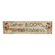 Spring In Bloom Gather Blooms, Spread Kindness Wall Sign 4x15x0.75