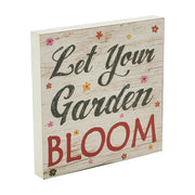 Spring In Bloom Let Your Garden Bloom Block Sign 8x8x1