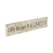 Spring In Bloom Life Began In a Garden Wall Sign 3x14x0.75