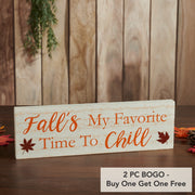 Autumn Farmhouse Fall Decor My Favorite Time To Chill CreamWall Sign 5x16 Inch Rustic Home Accent Plaque (2 Piece Buy One, Get One Free Bundle)