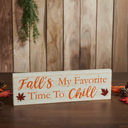 Autumn Farmhouse Fall Decor My Favorite Time To Chill CreamWall Sign 5x16 Inch Rustic Home Accent Plaque (2 Piece Buy One, Get One Free Bundle)