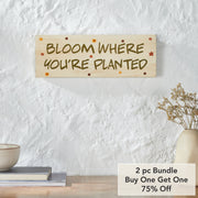 Spring In Bloom Bloom Where You're PlantedWall Sign 5x14x0.75 (2PC Bundle)