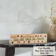 Spring In Bloom Stop And Smell The FlowersWall Sign 3x14x0.75 (2PC Bundle)