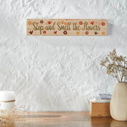 Spring In Bloom Stop And Smell The FlowersWall Sign 3x14x0.75 (2PC Bundle)