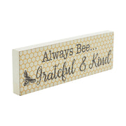 Buzzy Bees Always Bee... Grateful & KindWall Sign 4x12x1 (2PC Bundle)