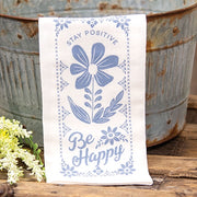 Stay Positive Be Happy Blue Floral Dish Towel - 16"x26"
