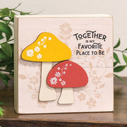 Together Is My Favorite Place Layered Mushroom Box Sign