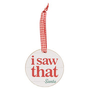 I Saw That Round Ornament with Ribbon  (3 Count Assortment)