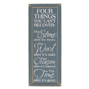 Four Things You Can't Recover Wooden Sign - 7" x 18"