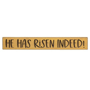 He Has Risen Indeed! Engraved Sign - 24"