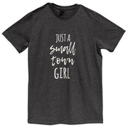 Just A Small Town Girl T-Shirt - XL