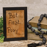 But First...Pray Sampler - 4" x 6"
