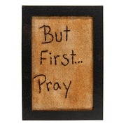 But First...Pray Sampler - 4" x 6"