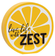 Live Life With Zest Lemon Slice