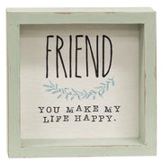 Friend You Make My Life Happy Distressed Box Sign