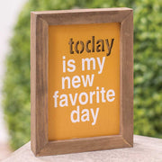 Today Is My New Favorite Day Framed Cutout Sign 
