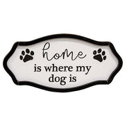 Home is Where My Dog is Distressed Pawprint Sign