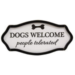 Dogs Welcome People Tolerated Distressed Sign