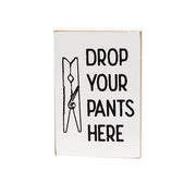 Drop Your Pants Here Block  (3 Count Assortment)