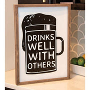 Drinks Well With Others Framed Sign