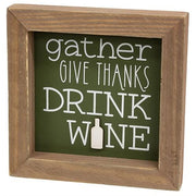 Gather Give Thanks Drink Wine Framed Sign