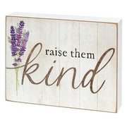 Raise Them Kind Box Sign