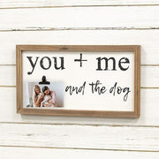 You + Me and the Dog Framed Sign with Photo Clip