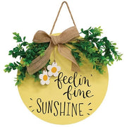 Feelin' Fine Sunshine Round Sign with Greenery & Burlap Bow