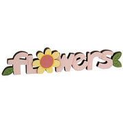 Flowers Wooden Word Cutout Sitter