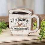 Rise & Shine Mother Cluckers Chunky Cup Sitter