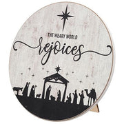 The Weary World Rejoices Nativity Round Easel Sign