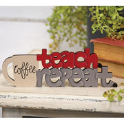 Coffee - Teach - Repeat Wooden Cutout Word Sitter