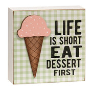 Life Is Short Eat Dessert Ice Cream Box Sign