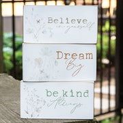 Dream - Believe - Be Kind Floral Block  (3 Count Assortment)