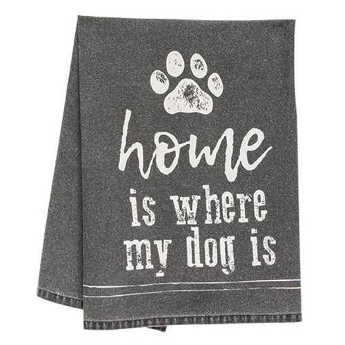 Home Is Where My Dog Is Dish Towel