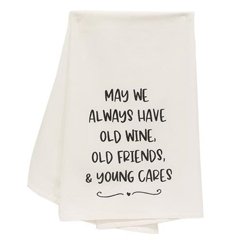 May We Always Have Old Wine Old Friends Dish Towel