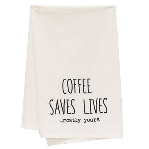 Coffee Saves Lives Mostly Yours Dish Towel