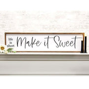 Life Is Short Make It Sweet Framed Sign