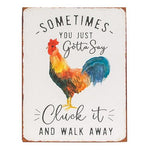 Sometimes You Just Gotta Say Cluck It Distressed Metal Sign