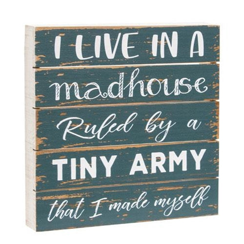 I Live In A Madhouse Wood Slat Box Sign