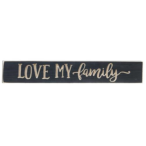 Love My Family Engraved Sign - 24"